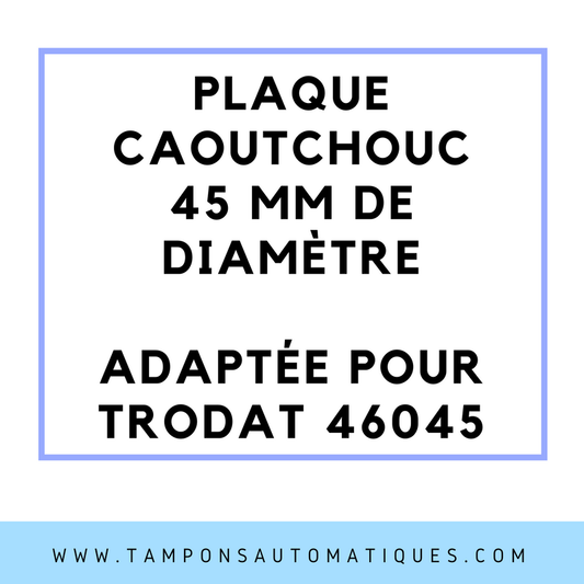SEMELLE CAOUTCHOUC POUR TAMPON ENCREUR TRODAT 46045