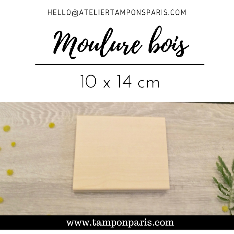 MOULURE BOIS POUR TAMPON GRAND FORMAT 10 X 14 CM OU 100 X 140 MM