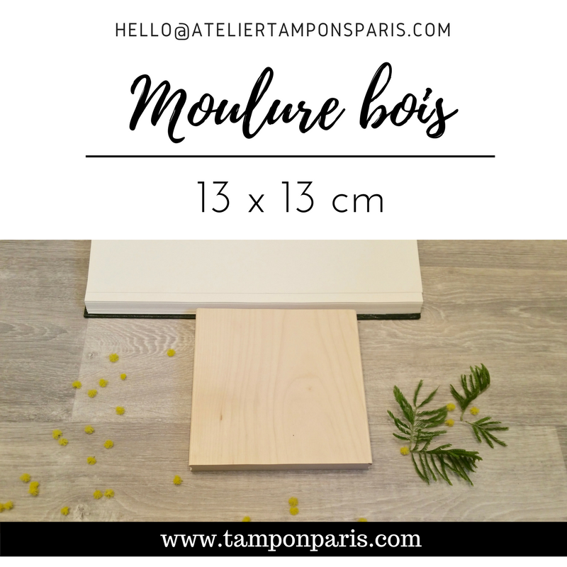 MOULURE BOIS POUR TAMPON GRAND FORMAT 13 X 13 CM OU 130 X 130 MM