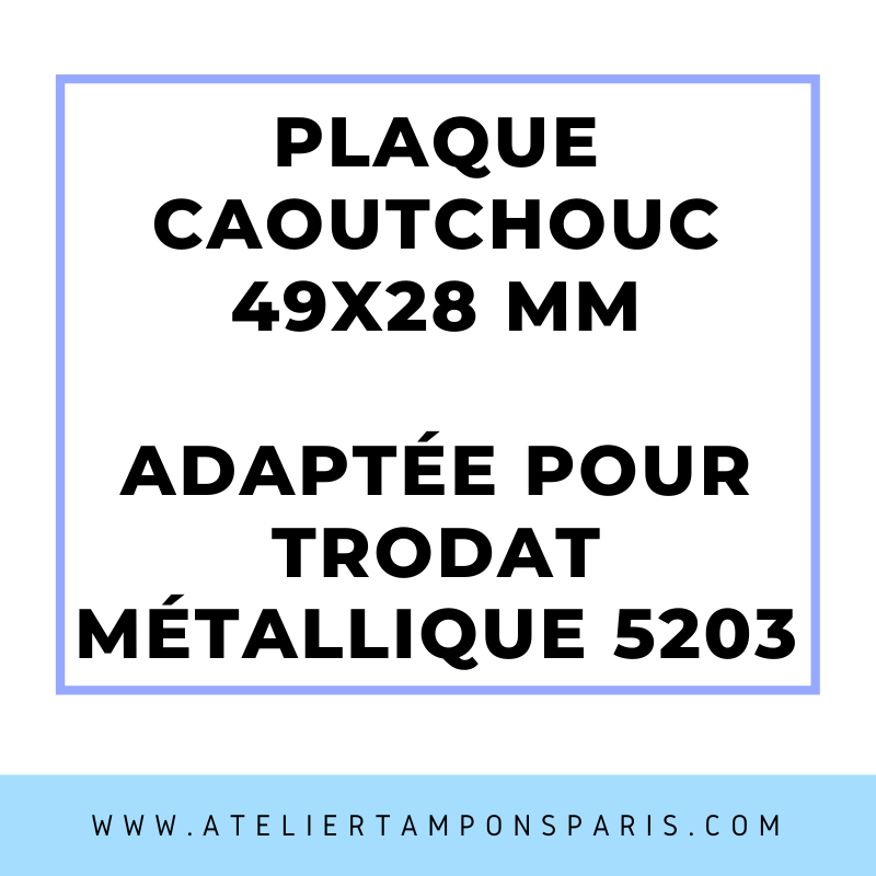 SEMELLE CAOUTCHOUC POUR TAMPON ENCREUR TRODAT MÉTALLIQUE 5203