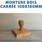 MONTURE BOIS POUR TAMPONS ENCREURS 10 X 10 CM OU 100 X 100 MM