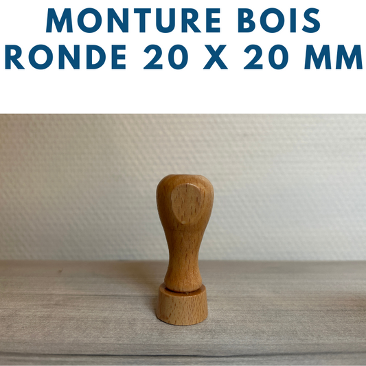 MONTURE BOIS POUR TAMPONS ENCREURS RONDE DIAMETRE 2 CM OU 20 MM