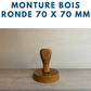 MONTURE BOIS POUR TAMPONS ENCREURS RONDE DIAMETRE 7 CM OU 70 MM